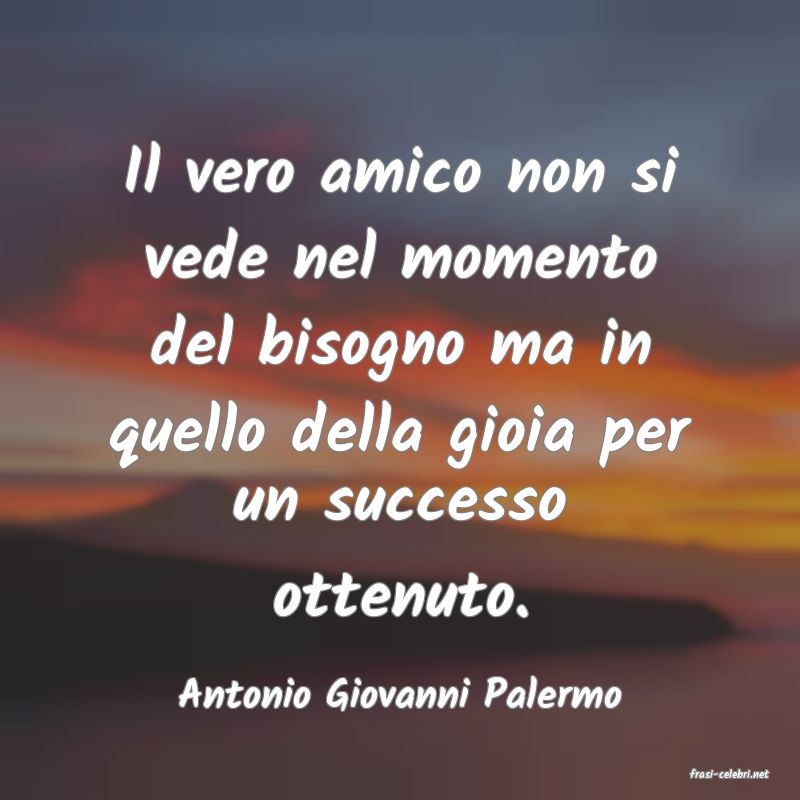 frasi di  Antonio Giovanni Palermo
