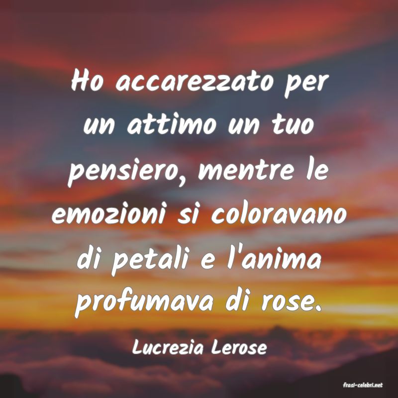 frasi di  Lucrezia Lerose
