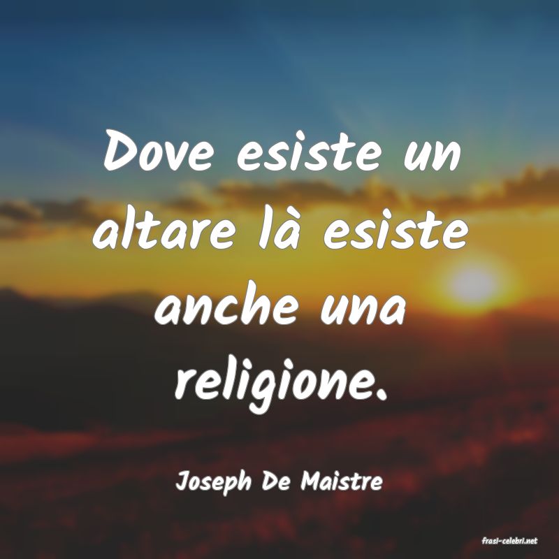 frasi di  Joseph De Maistre
