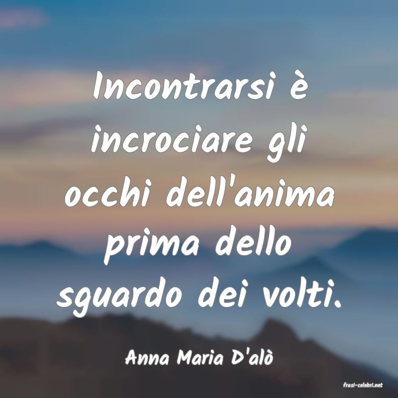 frasi di Anna Maria D'al