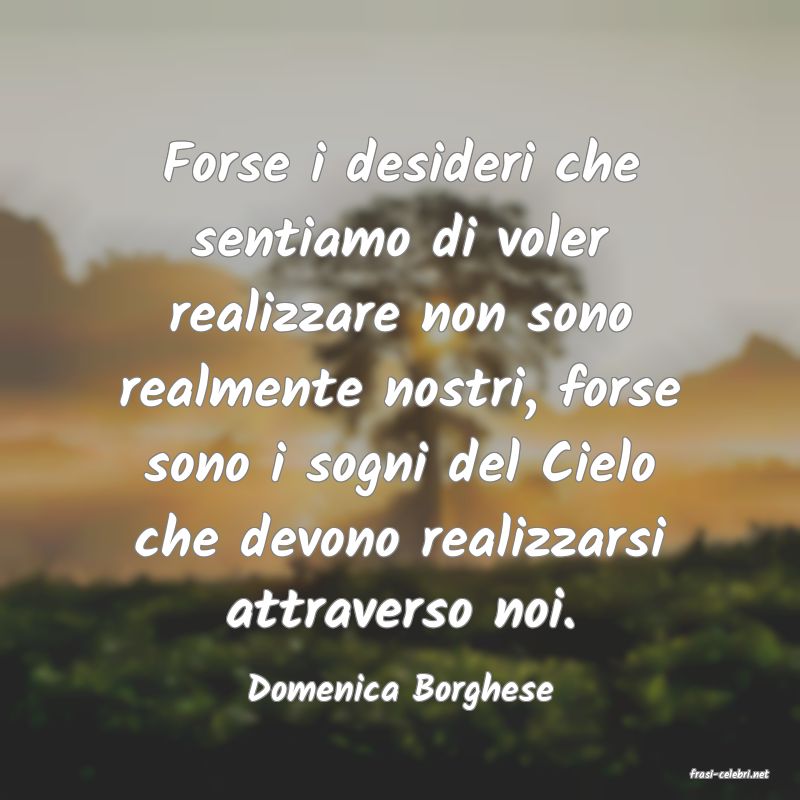 frasi di  Domenica Borghese
