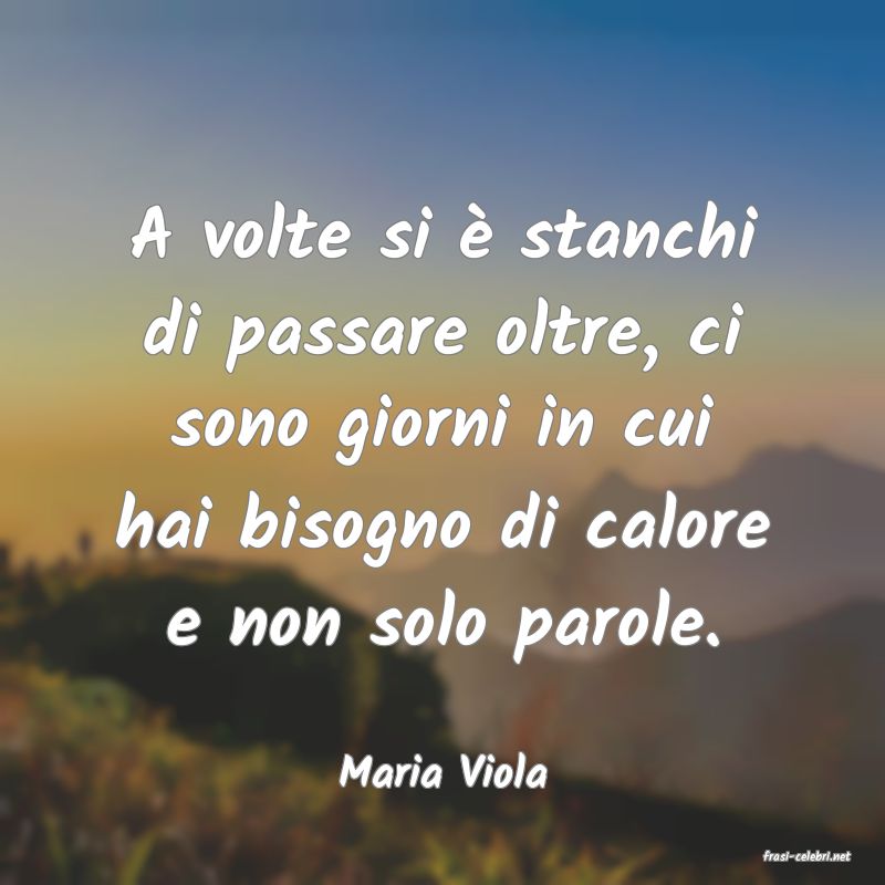 frasi di  Maria Viola
