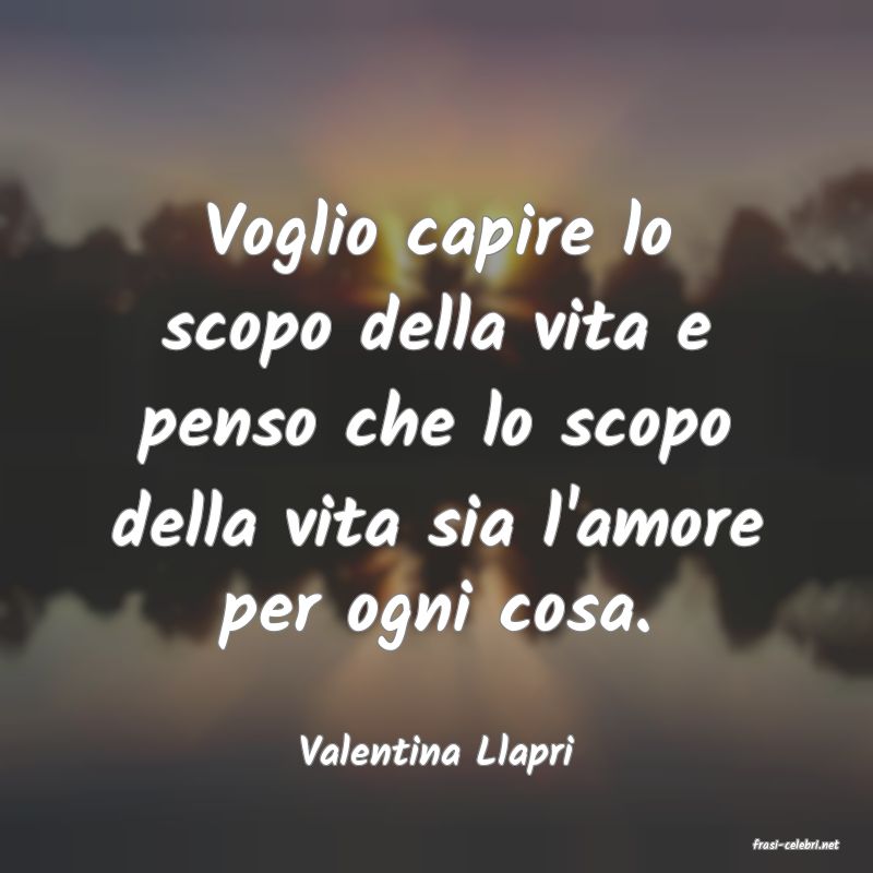 frasi di  Valentina Llapri
