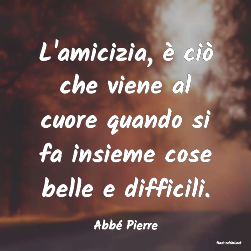 frasi di Abbé Pierre