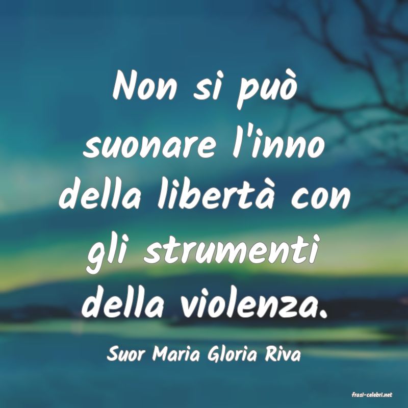 frasi di  Suor Maria Gloria Riva
