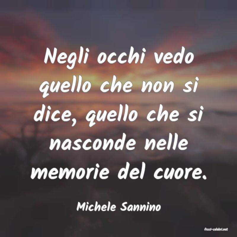 frasi di  Michele Sannino
