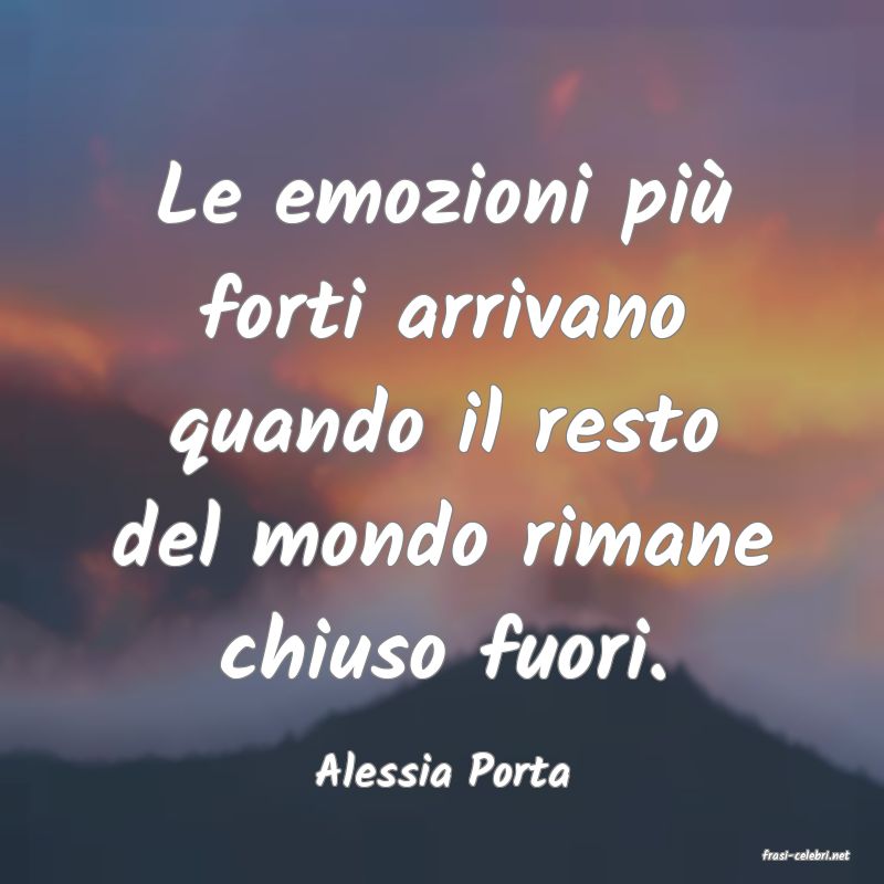 frasi di  Alessia Porta

