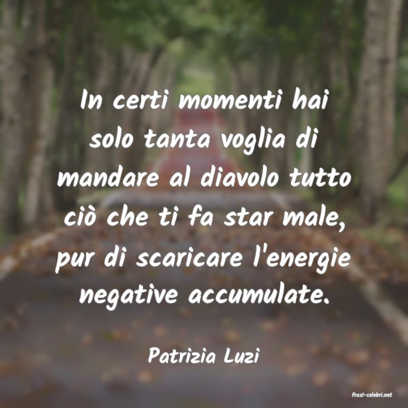 frasi di  Patrizia Luzi
