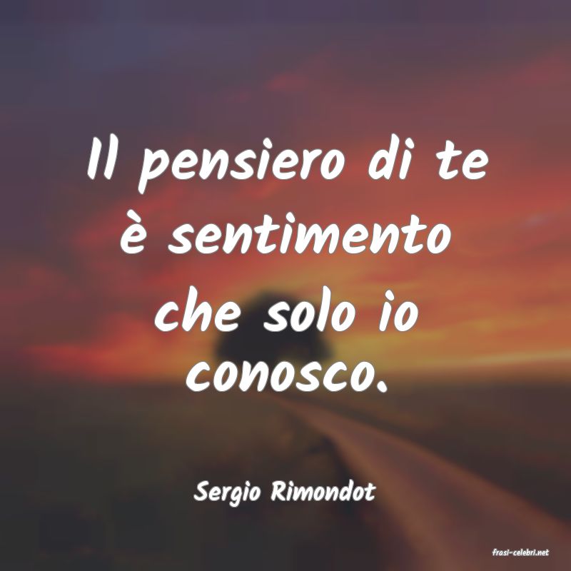 frasi di  Sergio Rimondot
