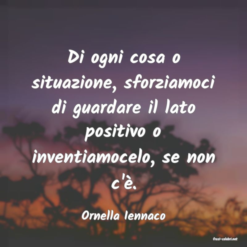 frasi di  Ornella Iennaco
