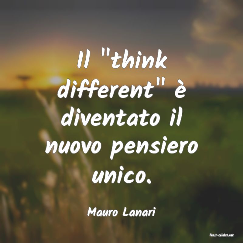 frasi di  Mauro Lanari
