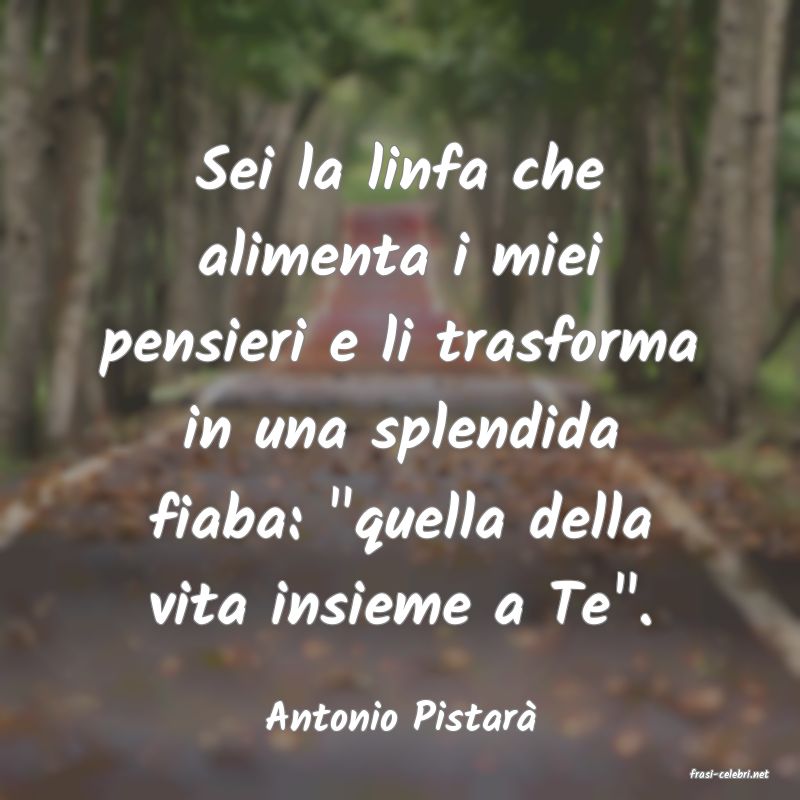 frasi di Antonio Pistar