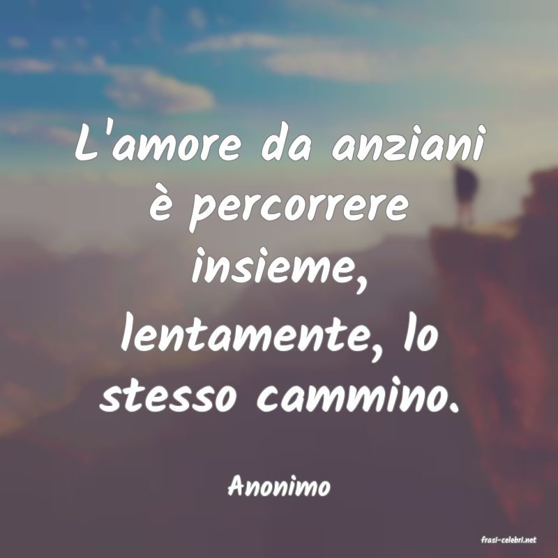 frasi di  Anonimo
