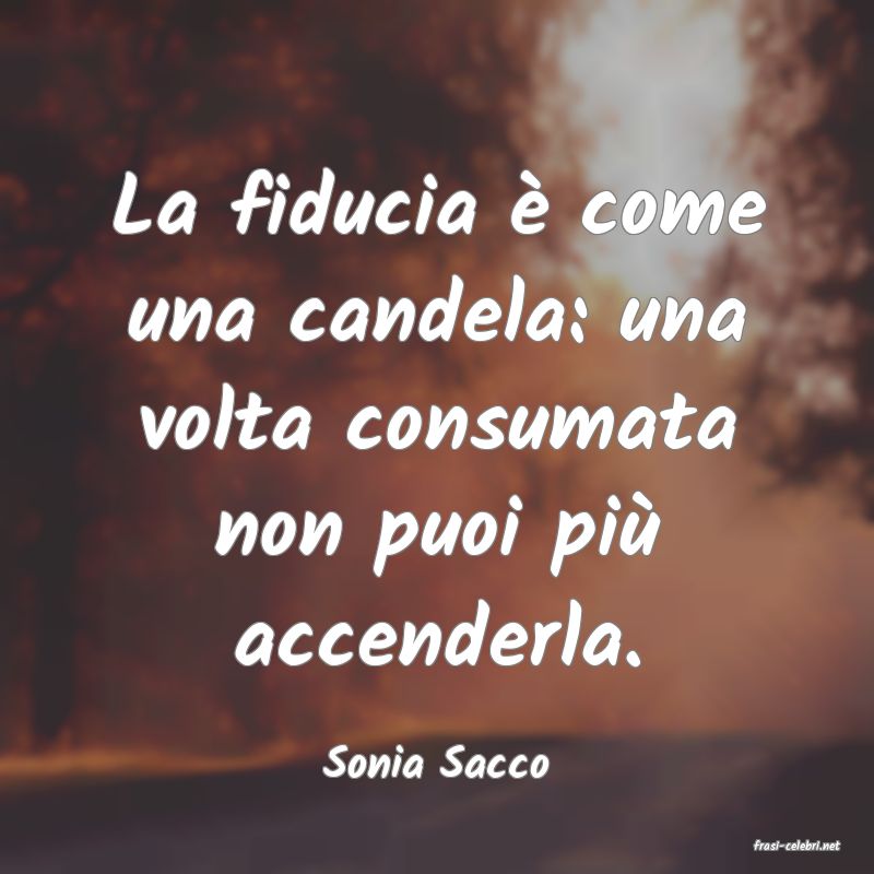 frasi di  Sonia Sacco
