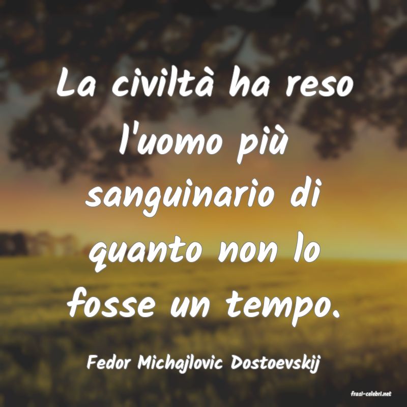 frasi di Fedor Michajlovic Dostoevskij