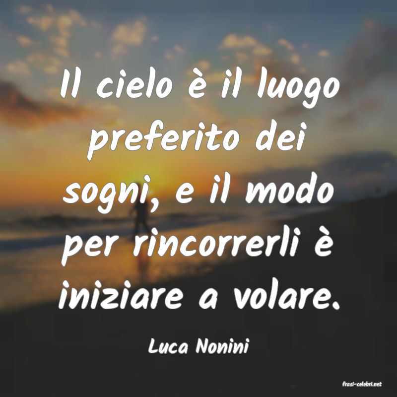 frasi di  Luca Nonini
