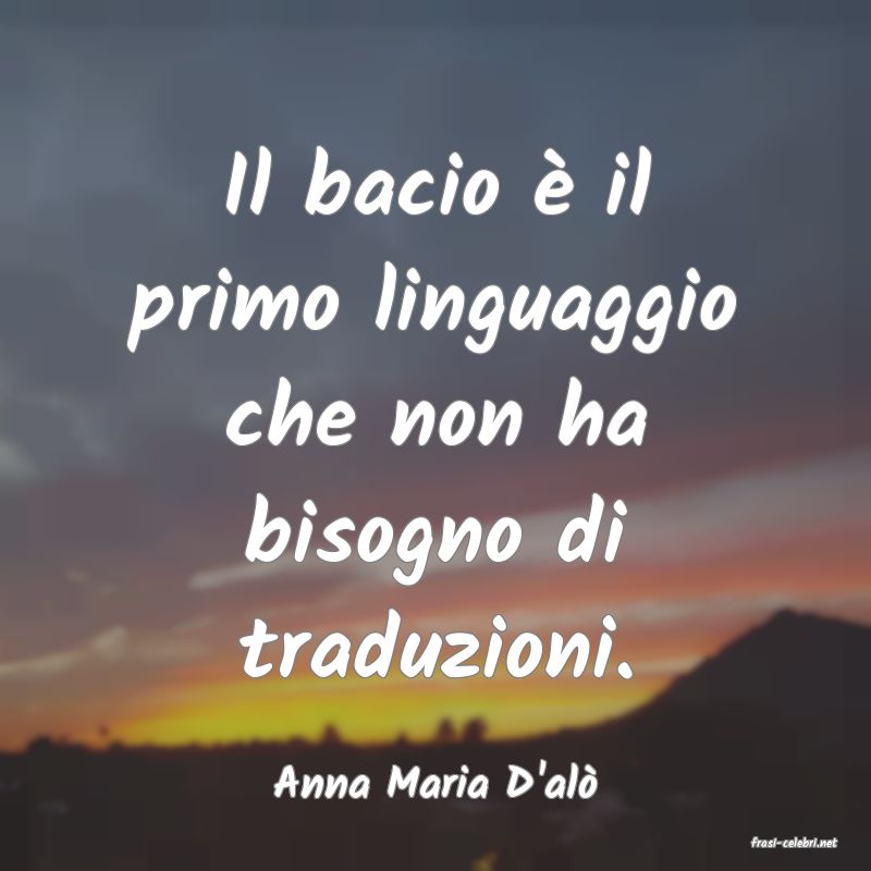 frasi di Anna Maria D'al