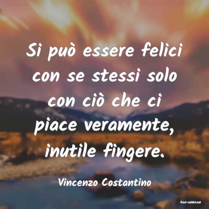 frasi di  Vincenzo Costantino
