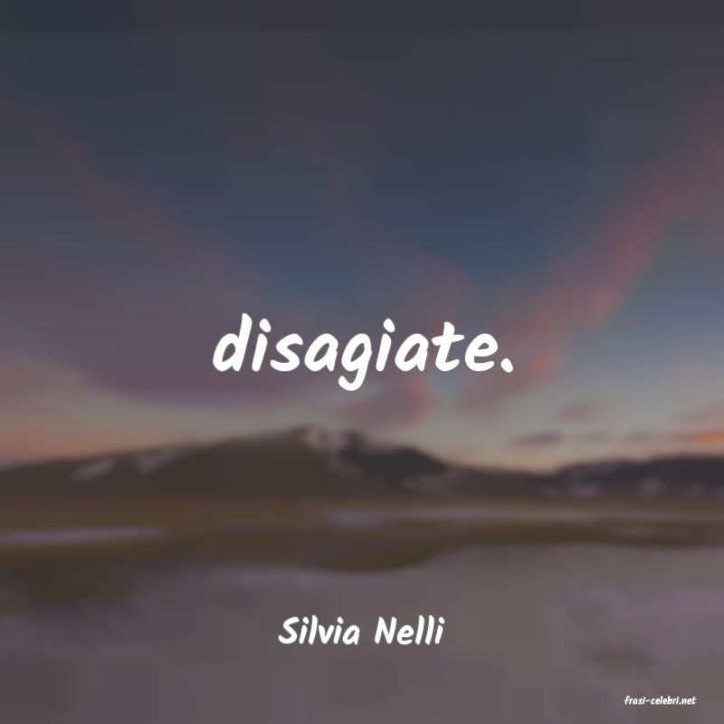 frasi di  Silvia Nelli
