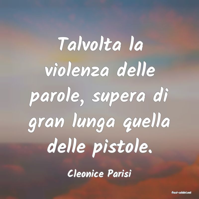 frasi di  Cleonice Parisi

