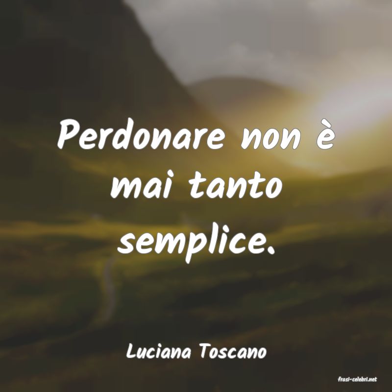 frasi di Luciana Toscano