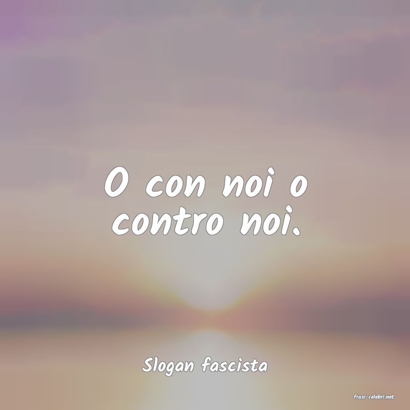 frasi di Slogan fascista