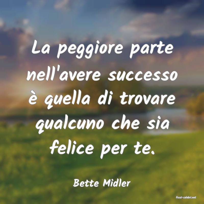 frasi di Bette Midler