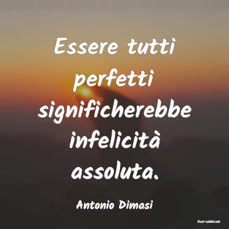 frasi di Antonio Dimasi