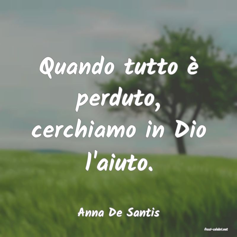frasi di Anna De Santis