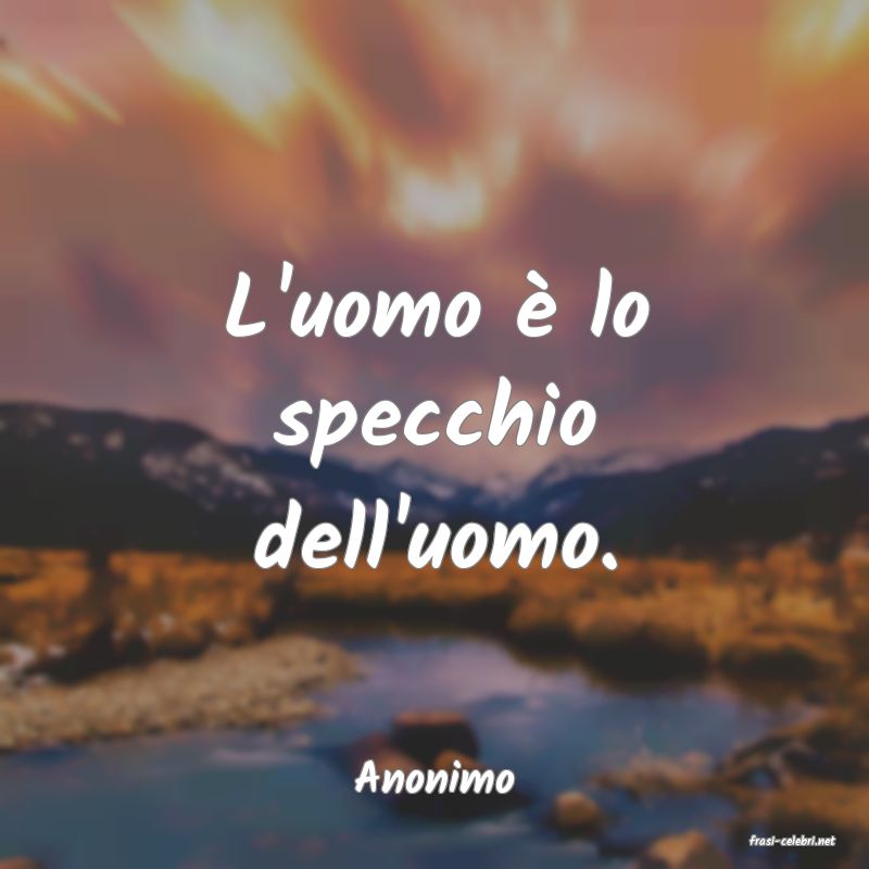 frasi di Anonimo
