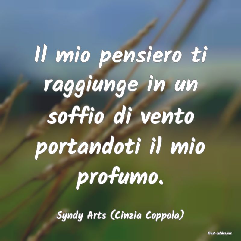 frasi di Syndy Arts (Cinzia Coppola)