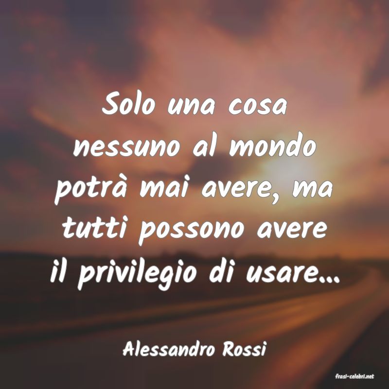 frasi di Alessandro Rossi