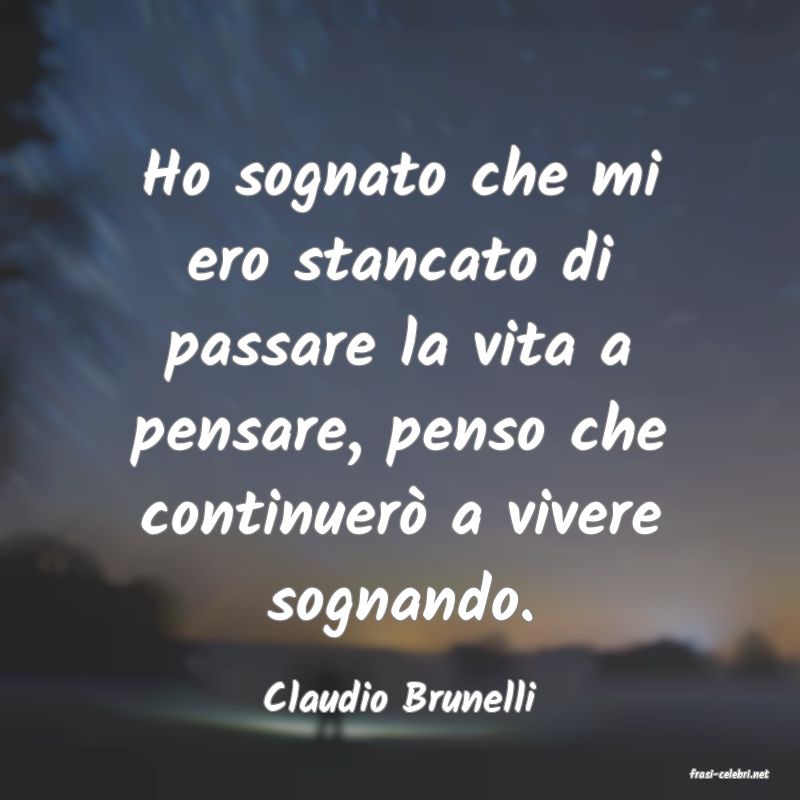 frasi di  Claudio Brunelli
