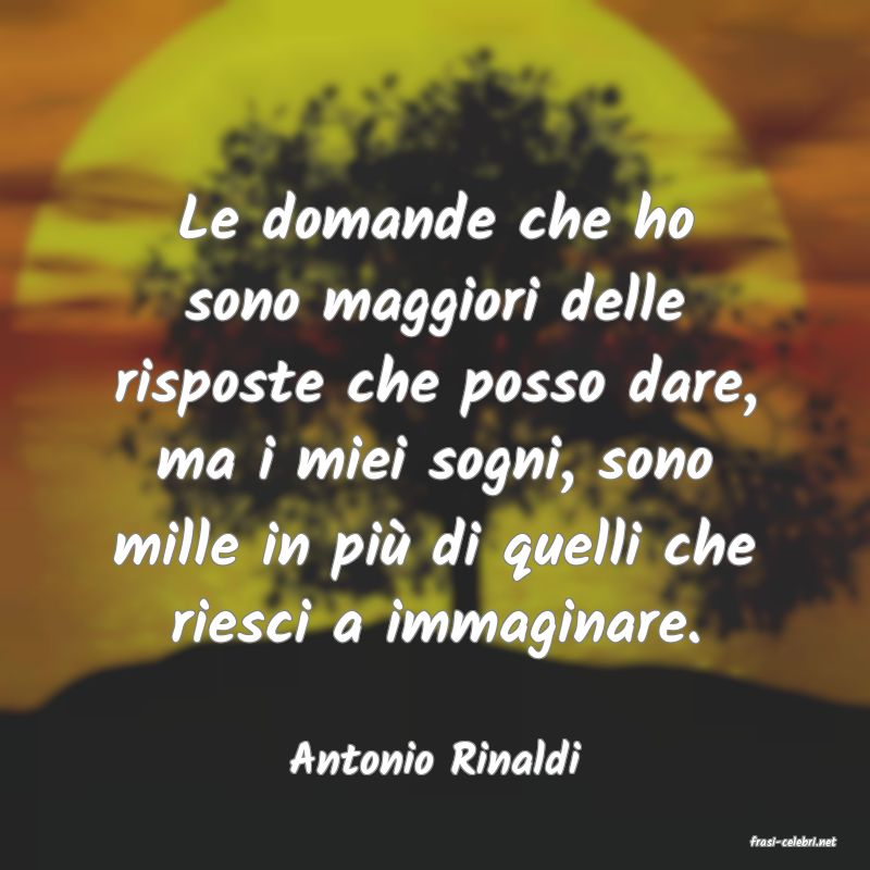 frasi di  Antonio Rinaldi
