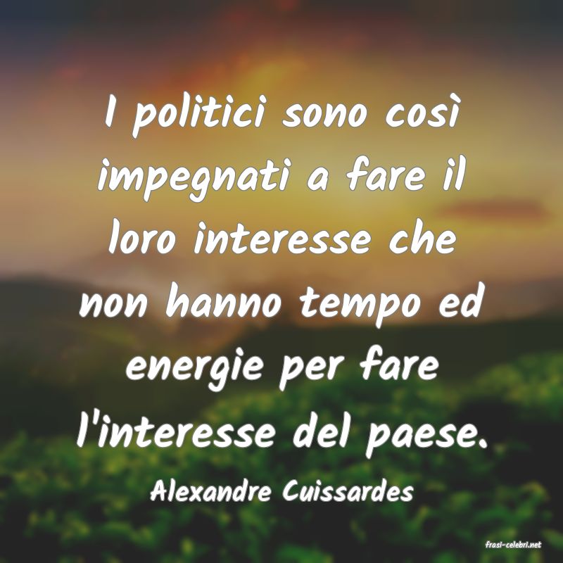 frasi di  Alexandre Cuissardes
