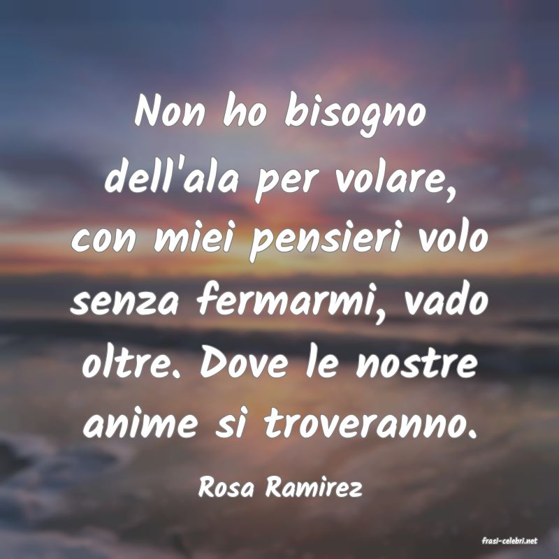frasi di  Rosa Ramirez
