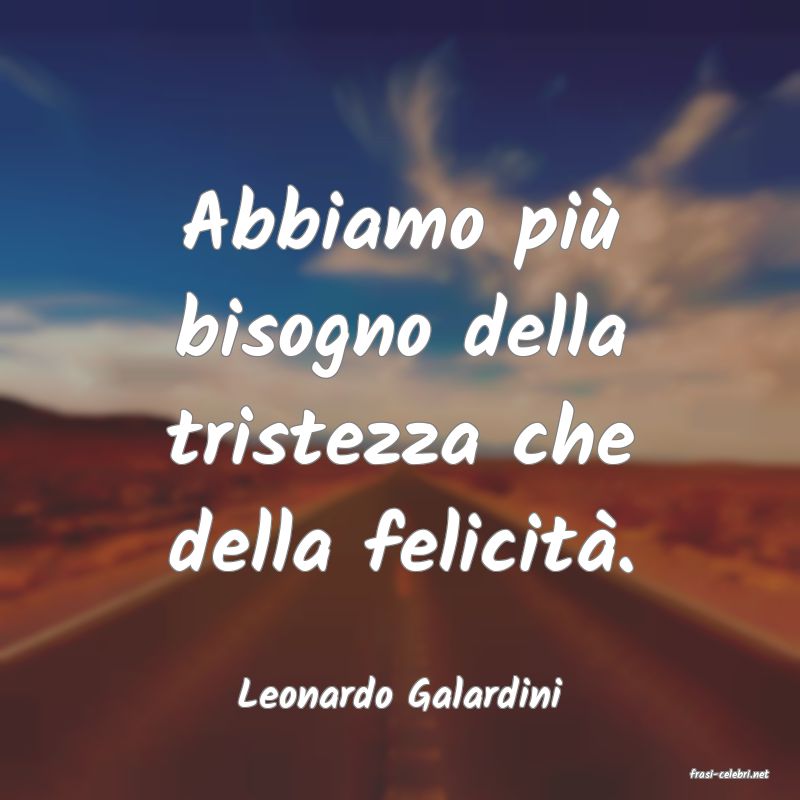 frasi di  Leonardo Galardini
