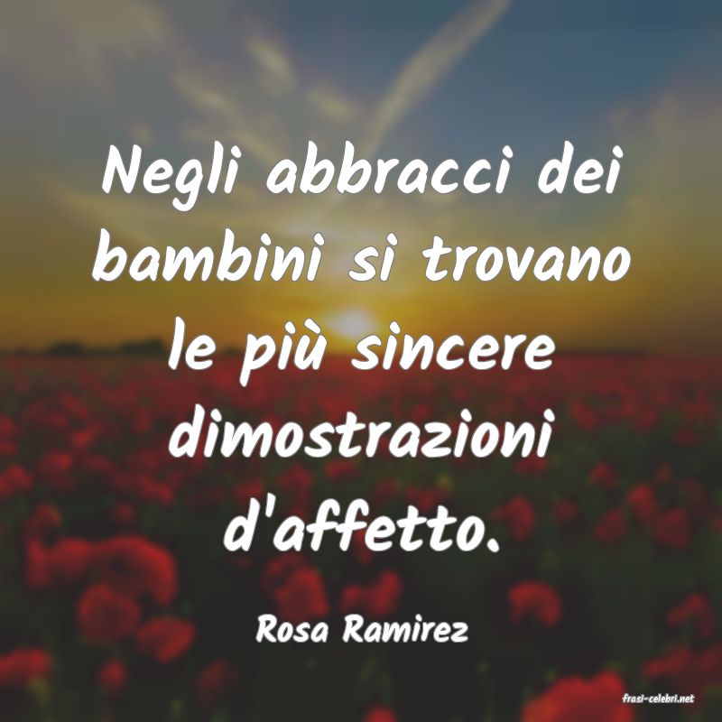 frasi di  Rosa Ramirez
