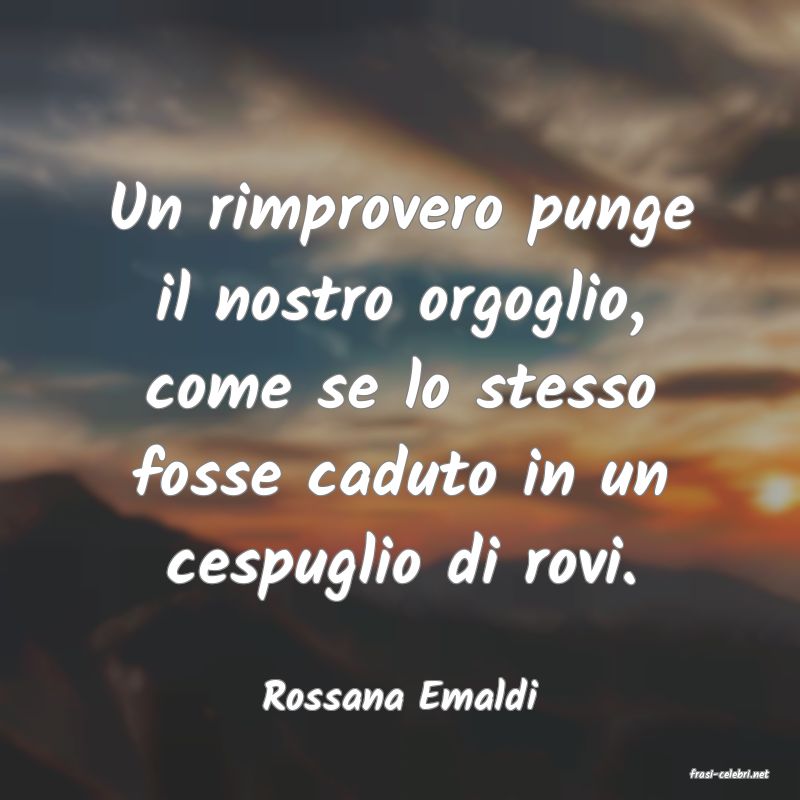 frasi di  Rossana Emaldi
