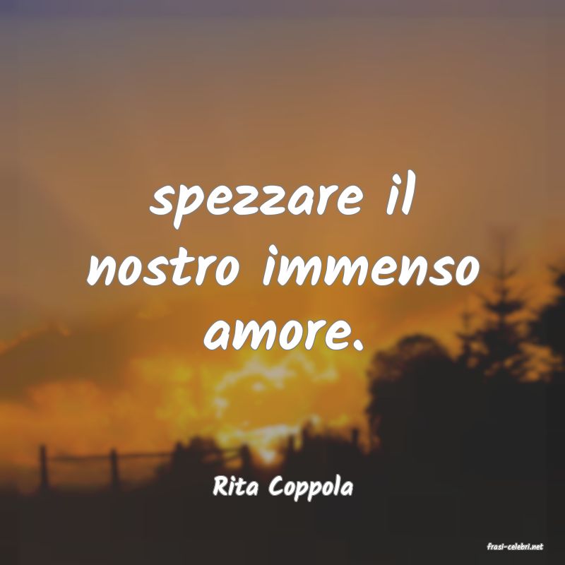 frasi di  Rita Coppola
