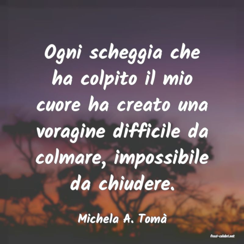 frasi di Michela A. Tom