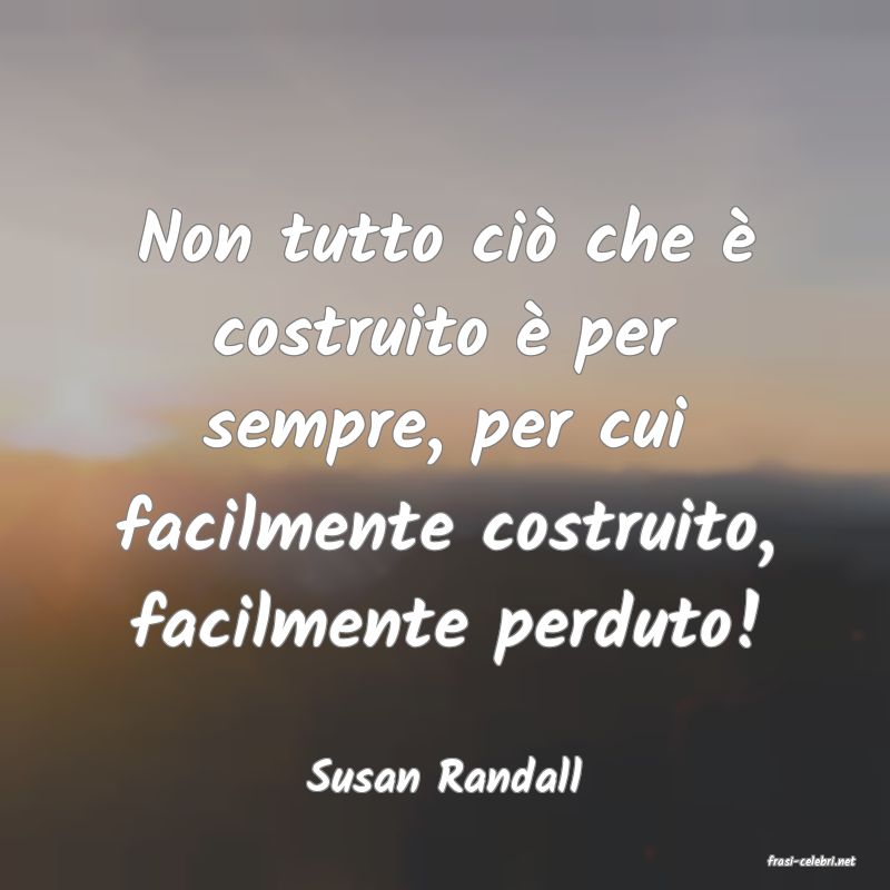 frasi di  Susan Randall
