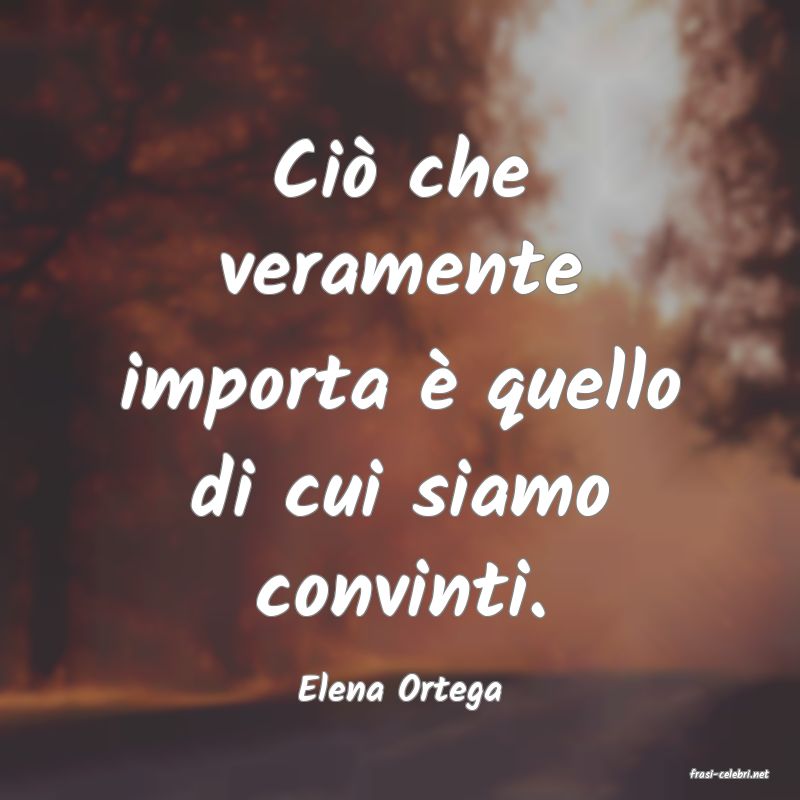 frasi di  Elena Ortega
