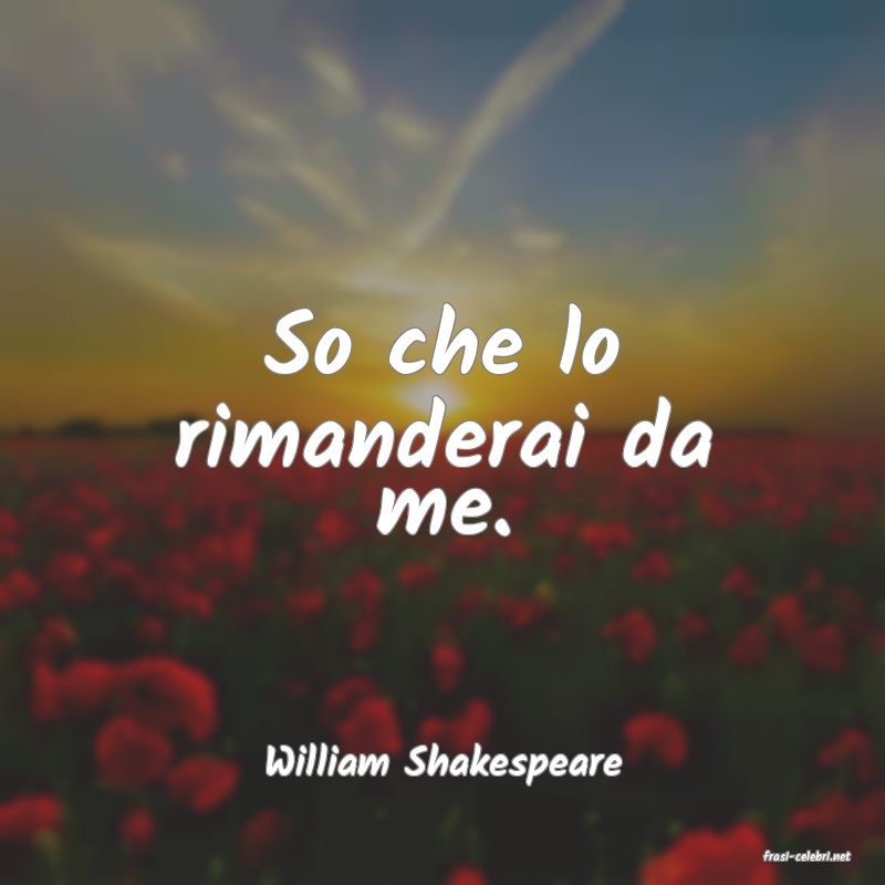 frasi di  William Shakespeare
