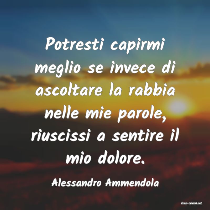 frasi di  Alessandro Ammendola
