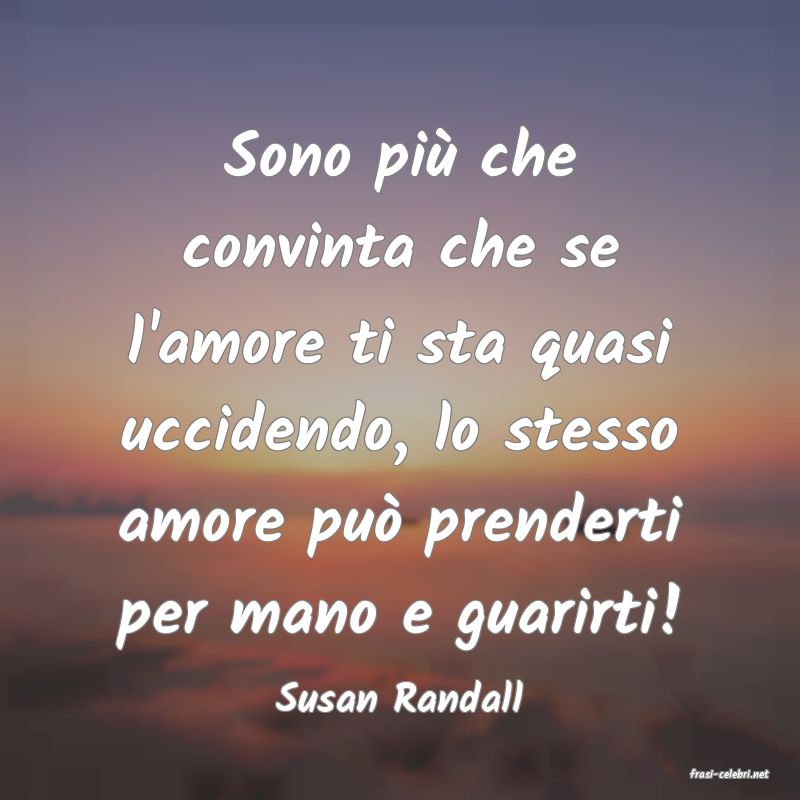 frasi di  Susan Randall
