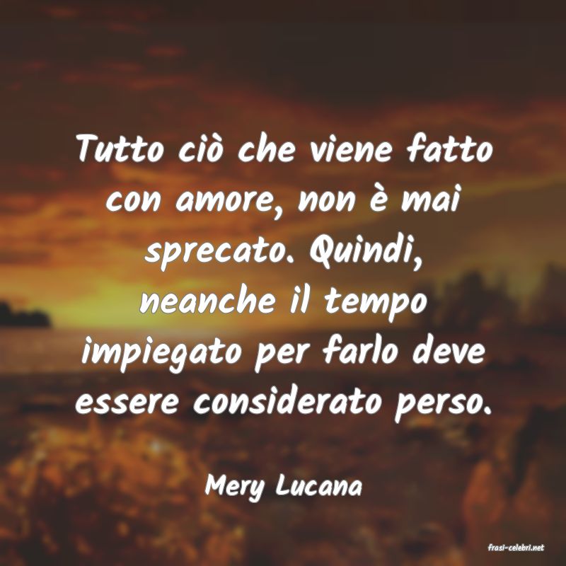 frasi di  Mery Lucana
