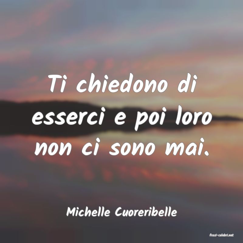 frasi di  Michelle Cuoreribelle
