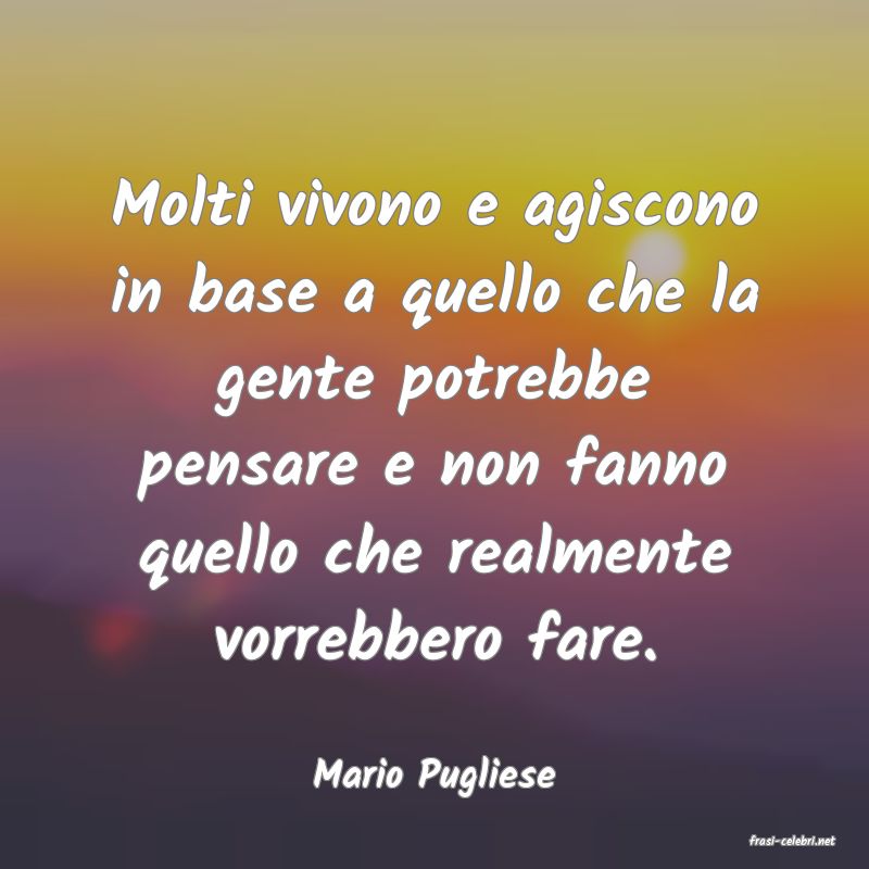 frasi di Mario Pugliese