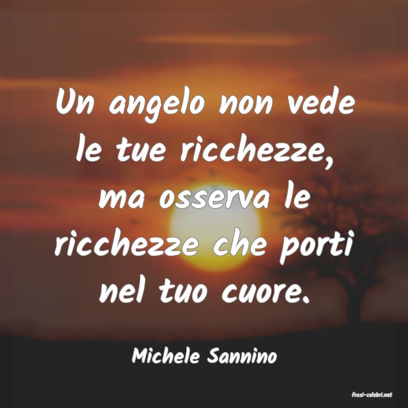 frasi di  Michele Sannino
